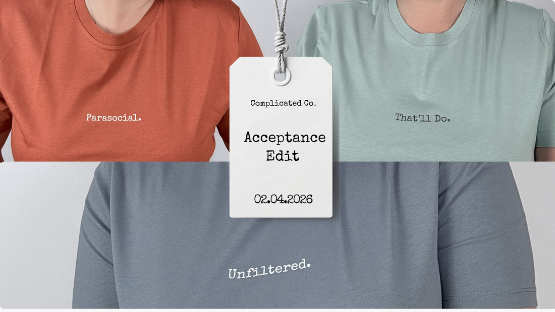 The Acceptance Edit: Not Everything Needs Improving (Including You)