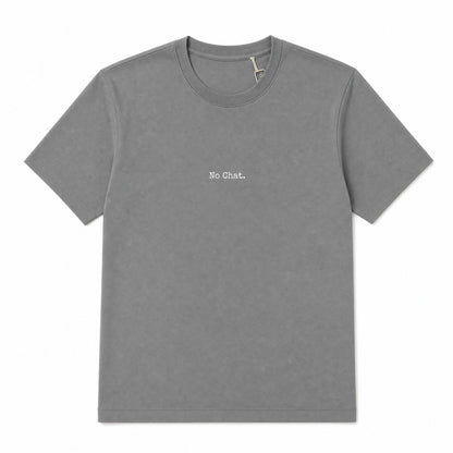 A gray short-sleeve crewneck t-shirt with the text 'No Chat.' printed in white on the center chest, displayed flat against a solid white background.