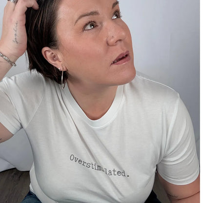 Overstimulated Tee – Women | Organic Cotton Statement Tee
