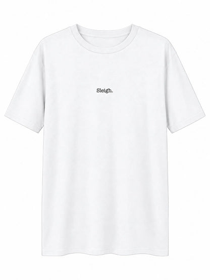 white t-shirt with Sleigh in black writing on the front