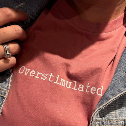 Overstimulated Tee – Women | Organic Cotton Statement Tee