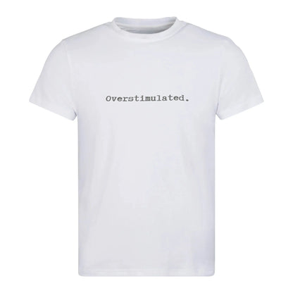 Overstimulated Tee – Women | Organic Cotton Statement Tee